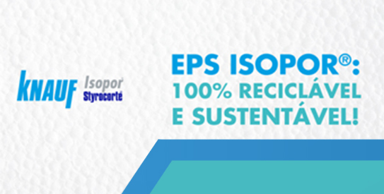 EPS Isopor®: 100% reciclável e sustentável